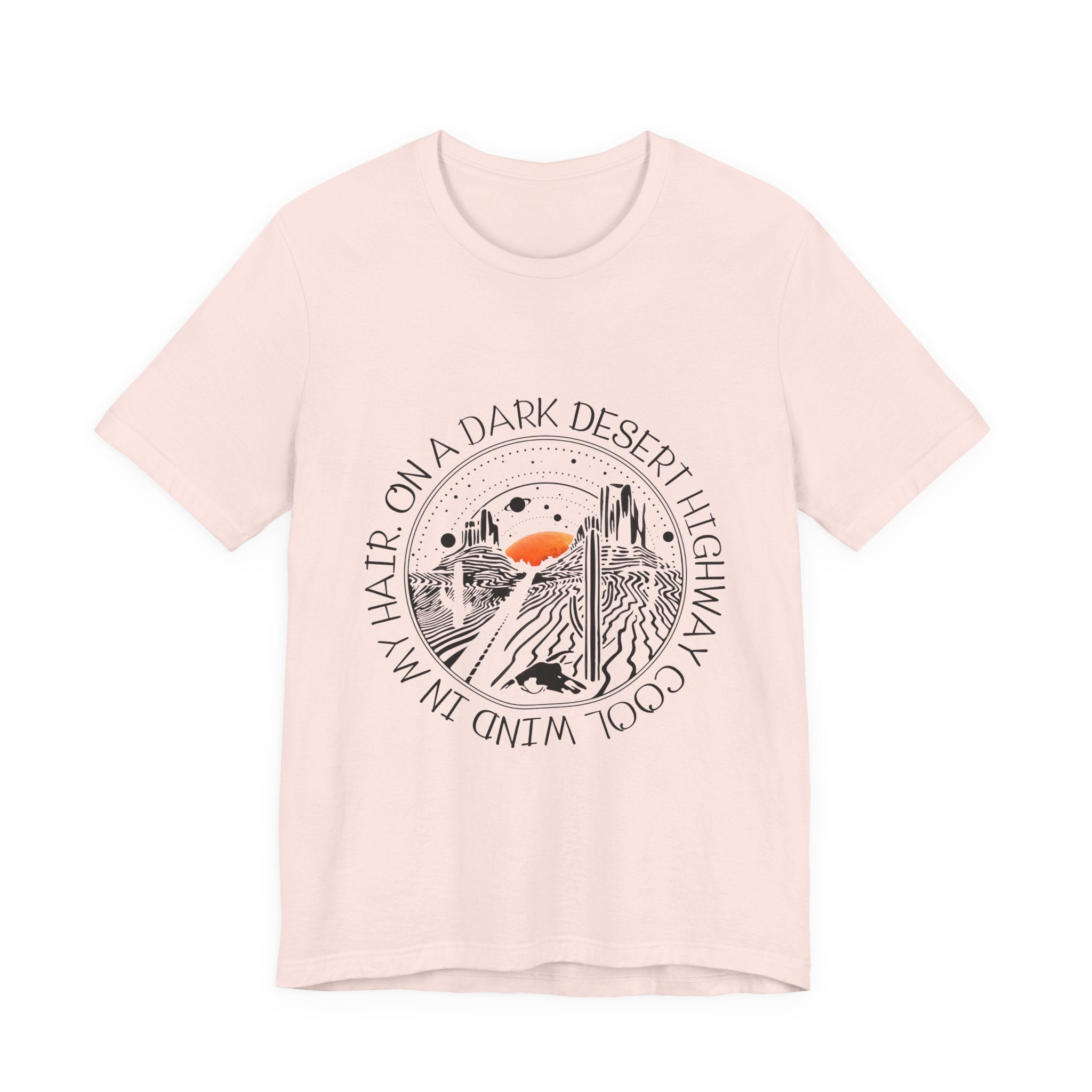 On A Dark Desert Highway T-Shirt | Road Trip Camper Gift